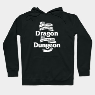 If You Can't Handle the Dragon Stay Out of the Dungeon D&D Hoodie